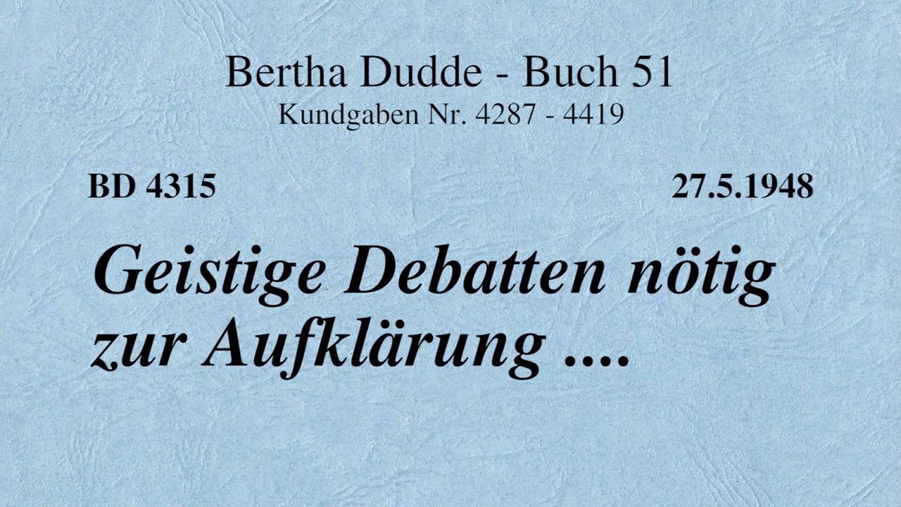 BD 4315 - GEISTIGE DEBATTEN NÖTIG ZUR AUFKLÄRUNG ....