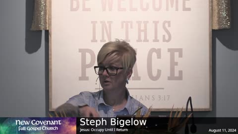 August 11 2024 - Steph Bigelow - Jesus: Occupy Until I Return