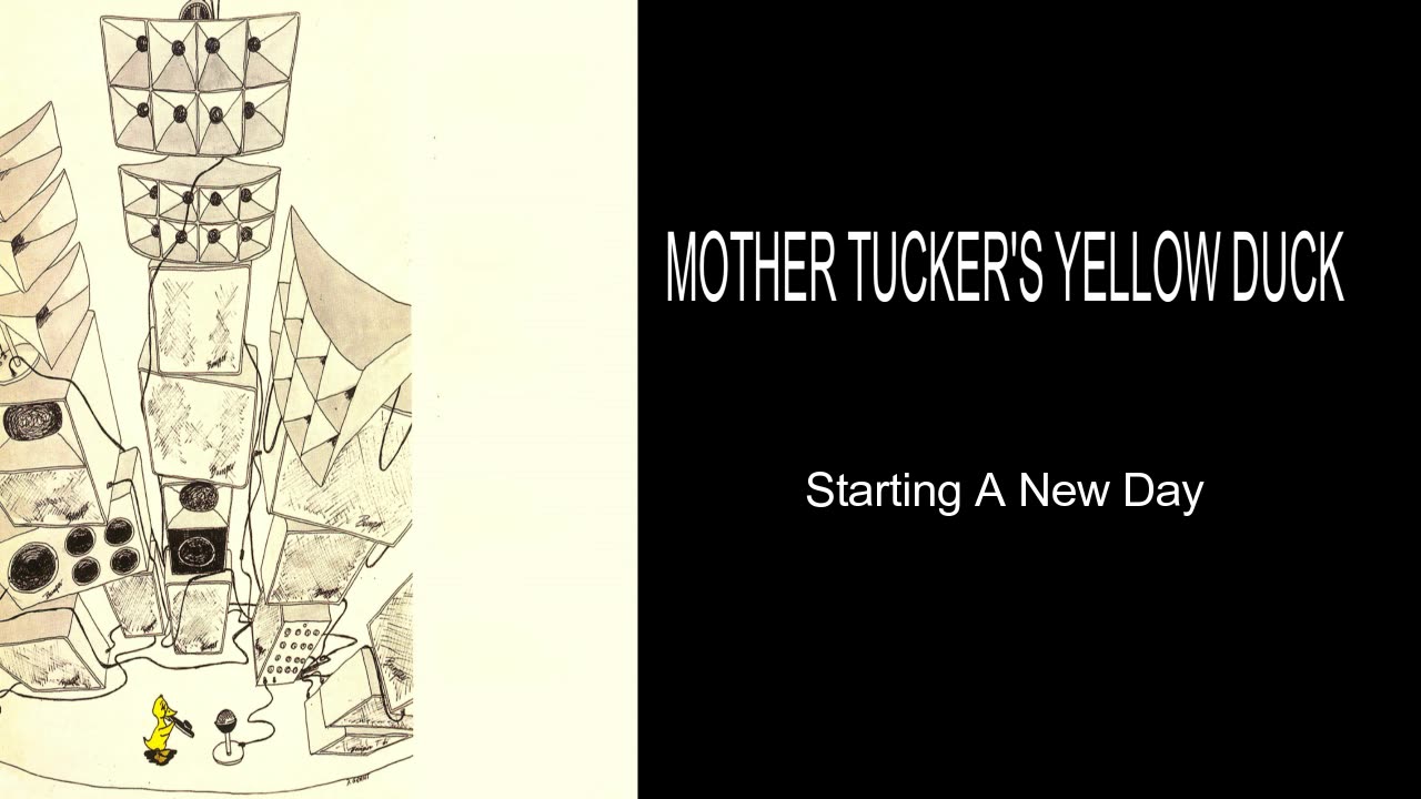 MOTHER TUCKER'S YELLOW DUCK - Starting A New Day - 1970 - Remastered