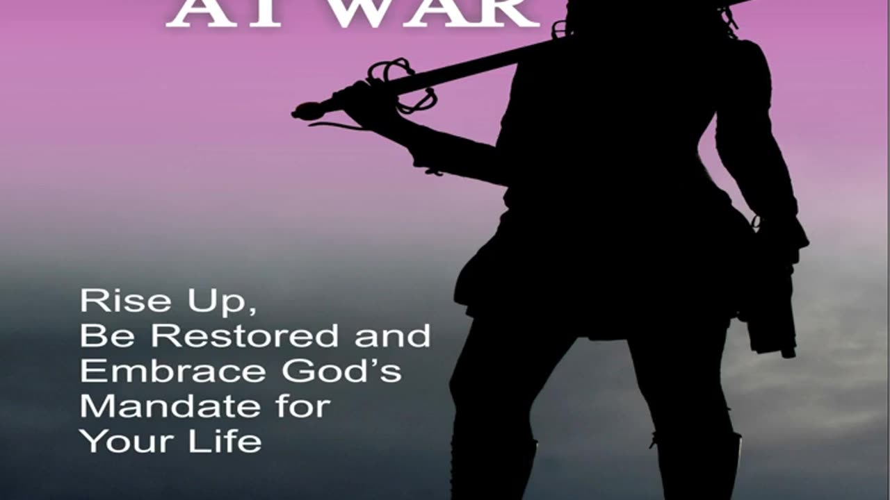 Women at War: Rise Up, Be Restored and Embrace God's Mandate for Your Life Full Audiobook