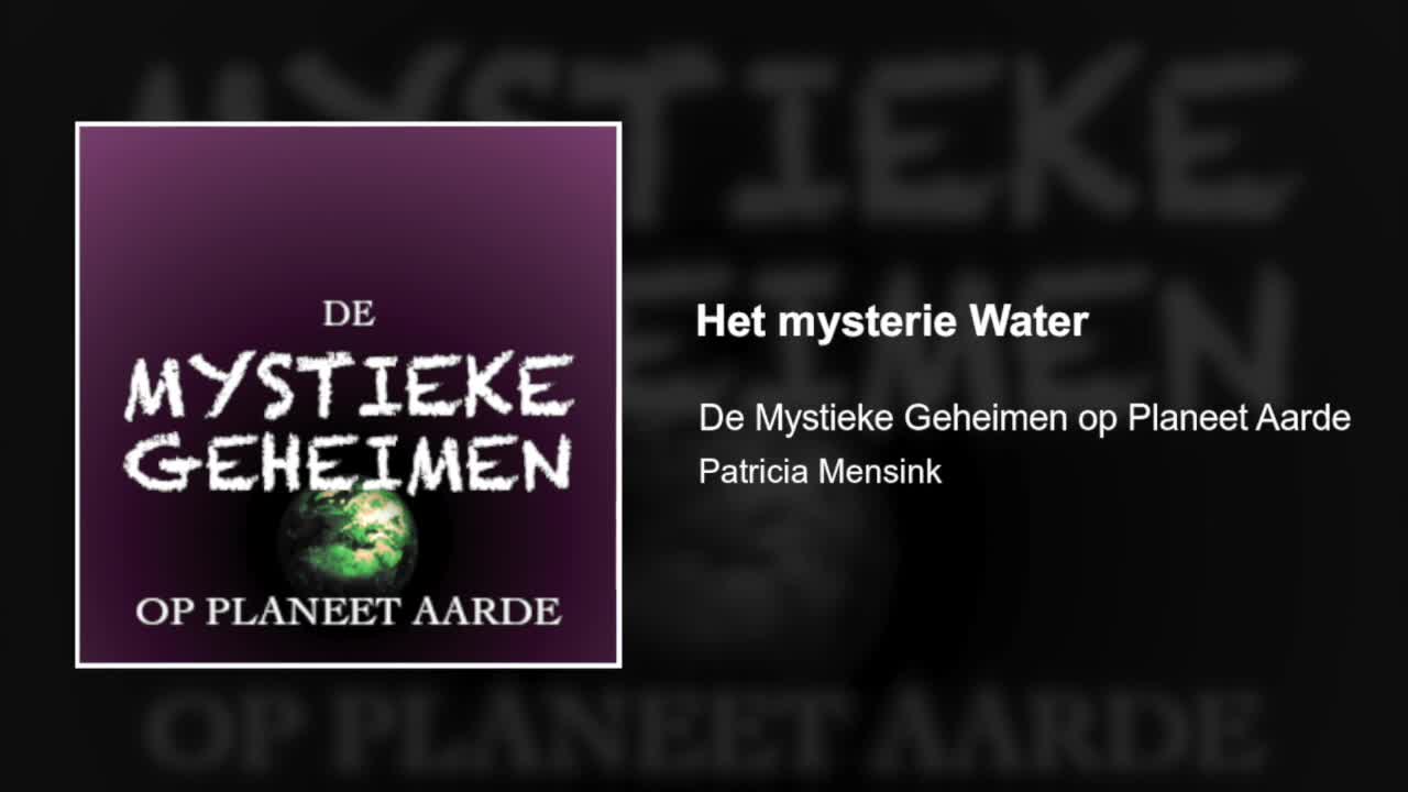 Het mysterie Water | De Mystieke Geheimen op Planeet Aarde #24