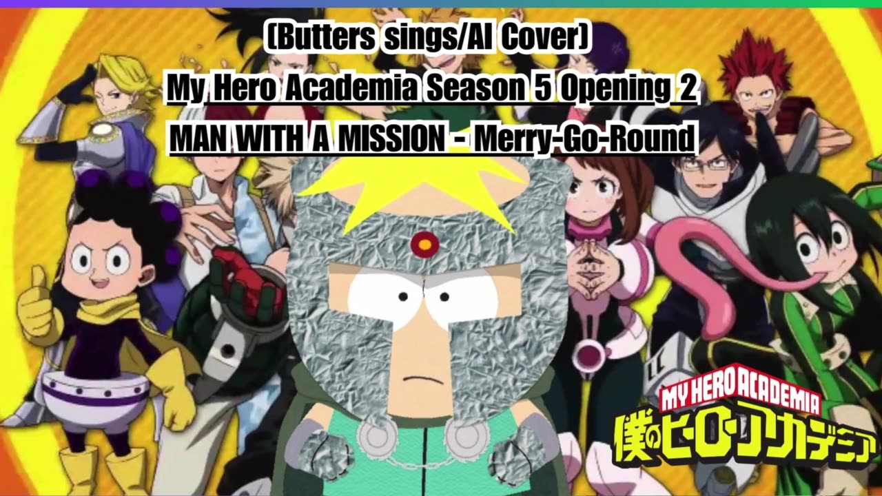 [Butters sings/AI Cover] My Hero Academia S 5 OP 2 MAN WITH A MISSION - Merry Go Round