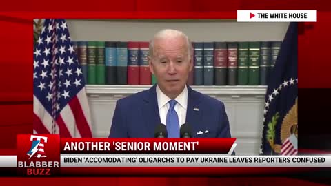 Biden 'Accomodating' Oligarchs To Pay Ukraine Leaves Reporters Confused