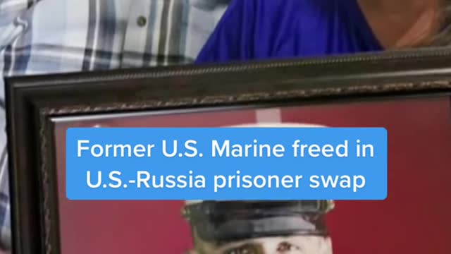 Former U.S. Marine freed inU.S.-Russia prisoner swap