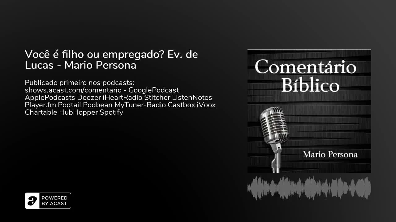 Você é filho ou empregado? Evangelho de Lucas - Mario Persona