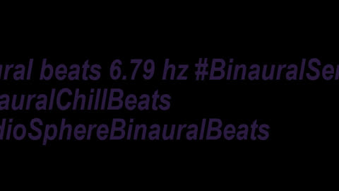 binaural_beats_6.79hz_BinauralMindRelax BinauralEnergy BinauralMeditationAids