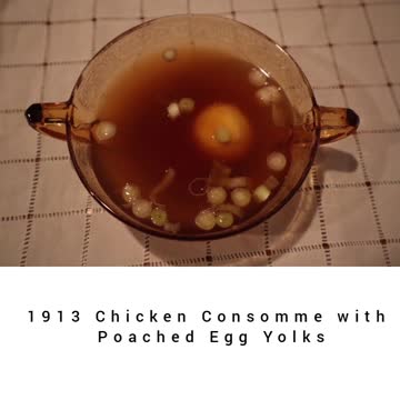 1913 Chicken Consomme with Poached Egg Yolks