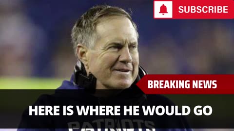 Belichick Confidants Reveal Three Teams He Wants To Coach