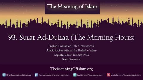 Quran 93. Surah Ad-Duhaa (The Morning Hours): Arabic and English translation