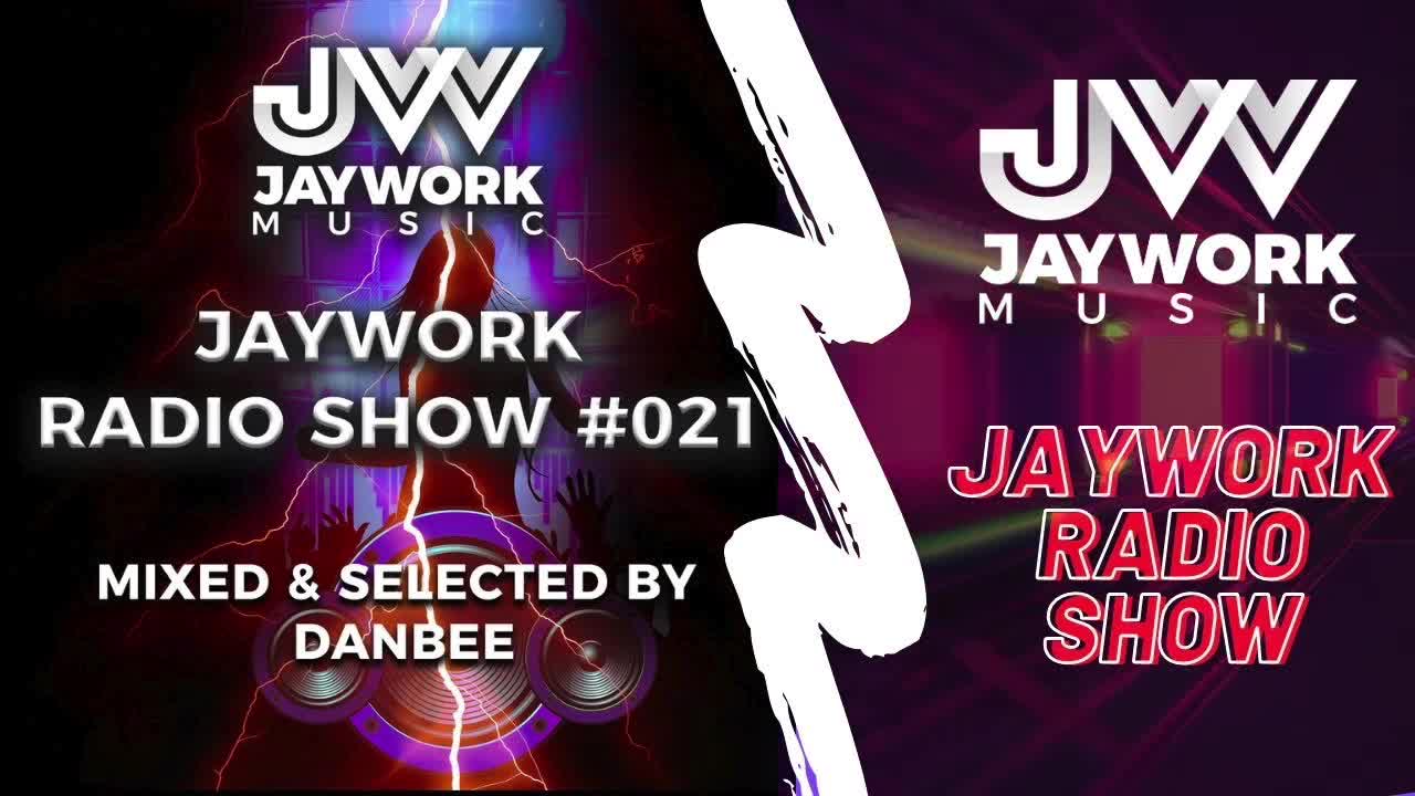 HOUSE MUSIC | NU DISCO | BASS HOUSE - JAYWORK RADIO SHOW #021 - MIXED AND SELECTED BY DANBEE