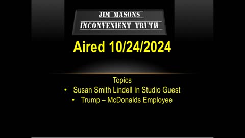 Jim Mason’s Inconvenient Truth 10/24/2024