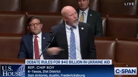 Chip Roy UNLOADS on House Floor over MASSIVE $40 Billion vote for Ukraine