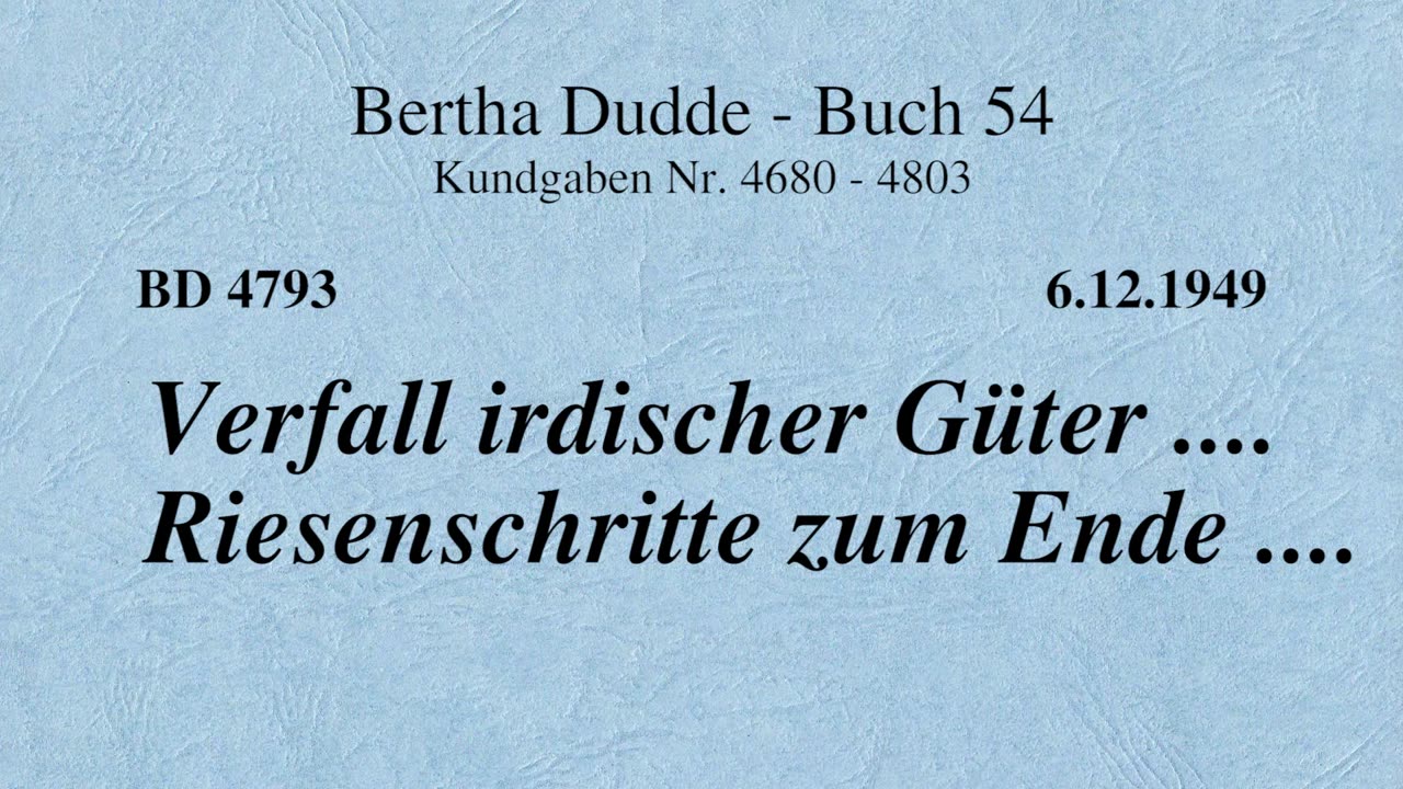 BD 4793 - VERFALL IRDISCHER GÜTER .... RIESENSCHRITTE ZUM ENDE ....