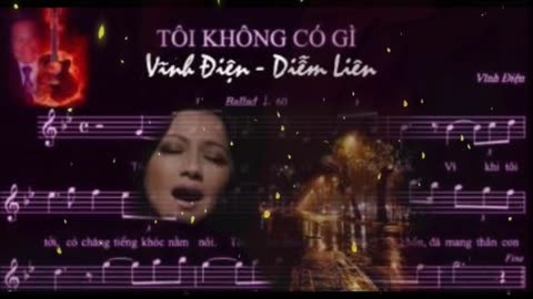 TÔI KHÔNG CÓ GÌ (Nhạc và lời Vĩnh Điện - Diễm Liên)