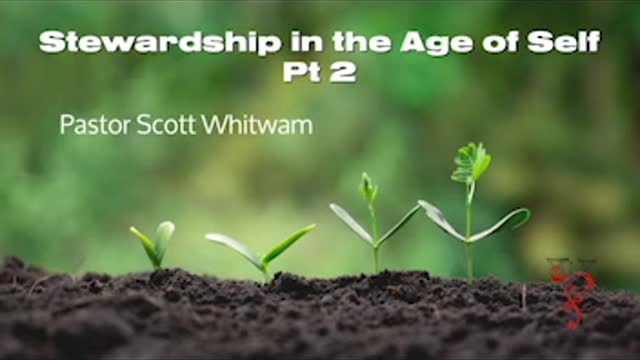 Stewardship in the Age of Self Pt 2 | ValorCC | Pastor Scott Whitwam