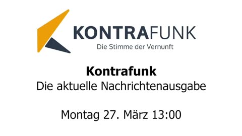 Kontrafunk - Die Aktuelle Nachrichtenausgabe - Montag 27.03.2023 - 13:00