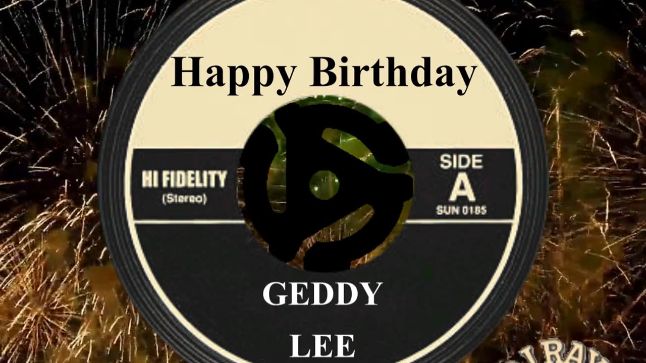 HAPPY BIRTHDAY GEDDY LEE