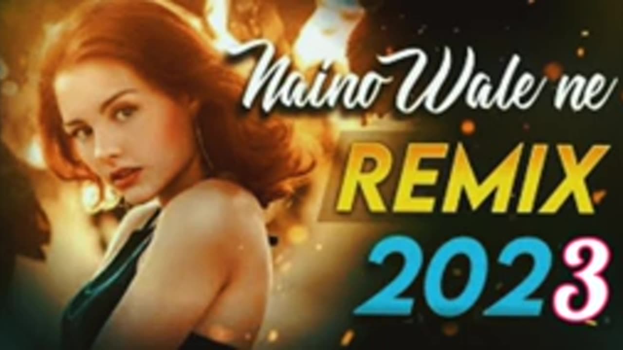 Naino Wale Ne Songs | New Romantic songs | DJ Remix Songs 2023 | Bollywood Latest Songs