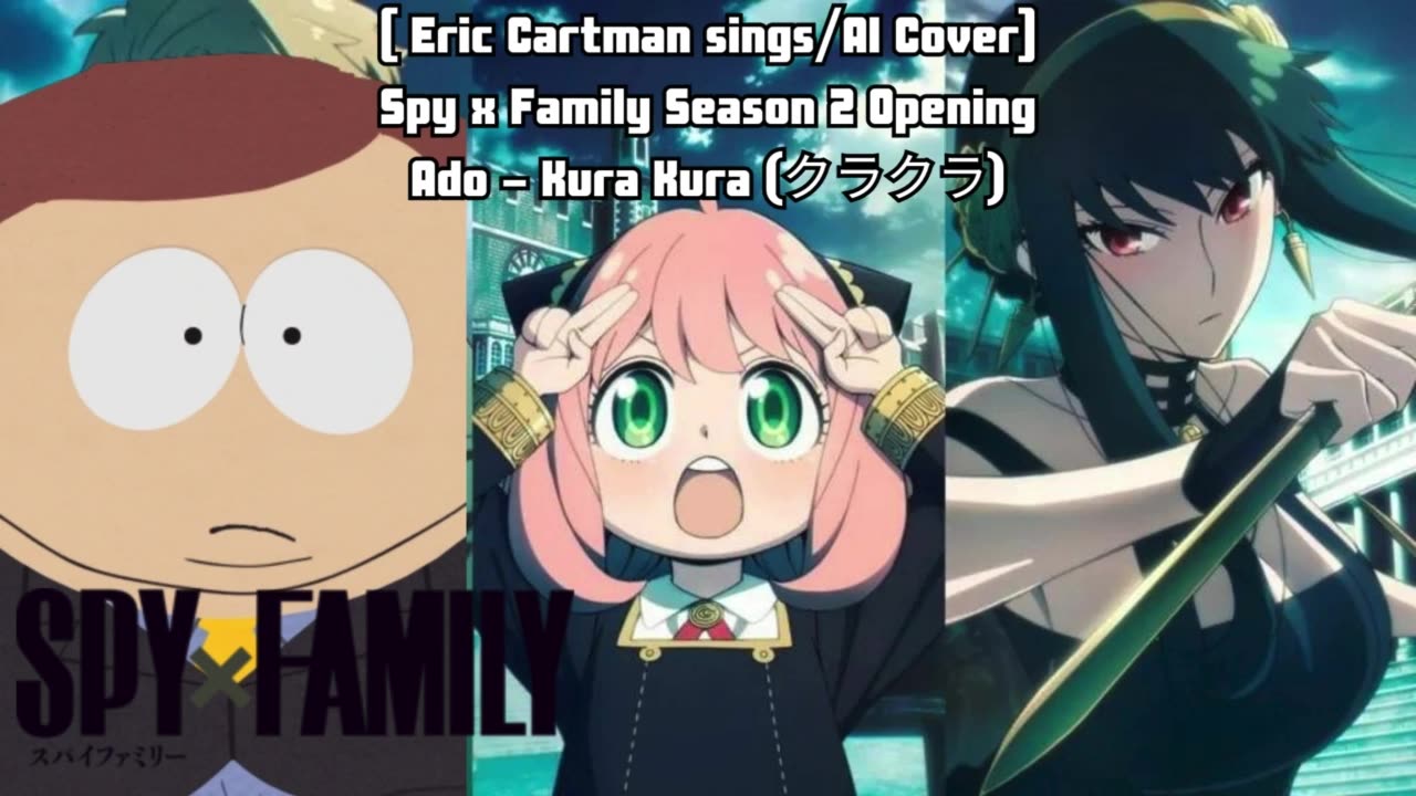 [Eric Cartman sings/AI Cover] Spy x Family Season 2 Opening Ado - Kura Kura (クラクラ)