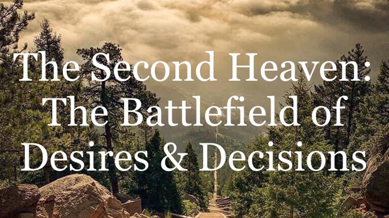 The Second Heaven: The Battlefield of Desires & Decisions