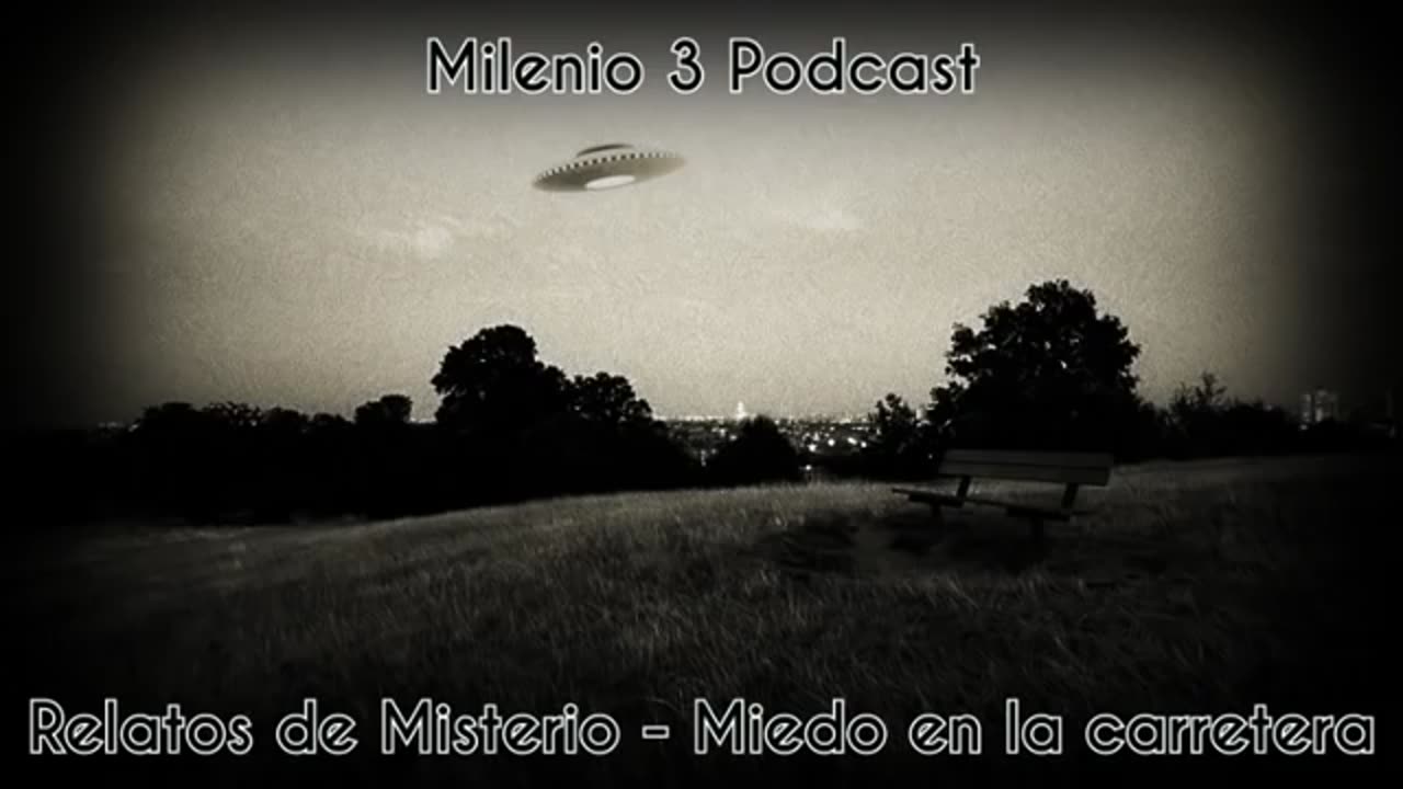 Relatos de Misterio -Miedo en la carretera - Milenio 3 Podcast