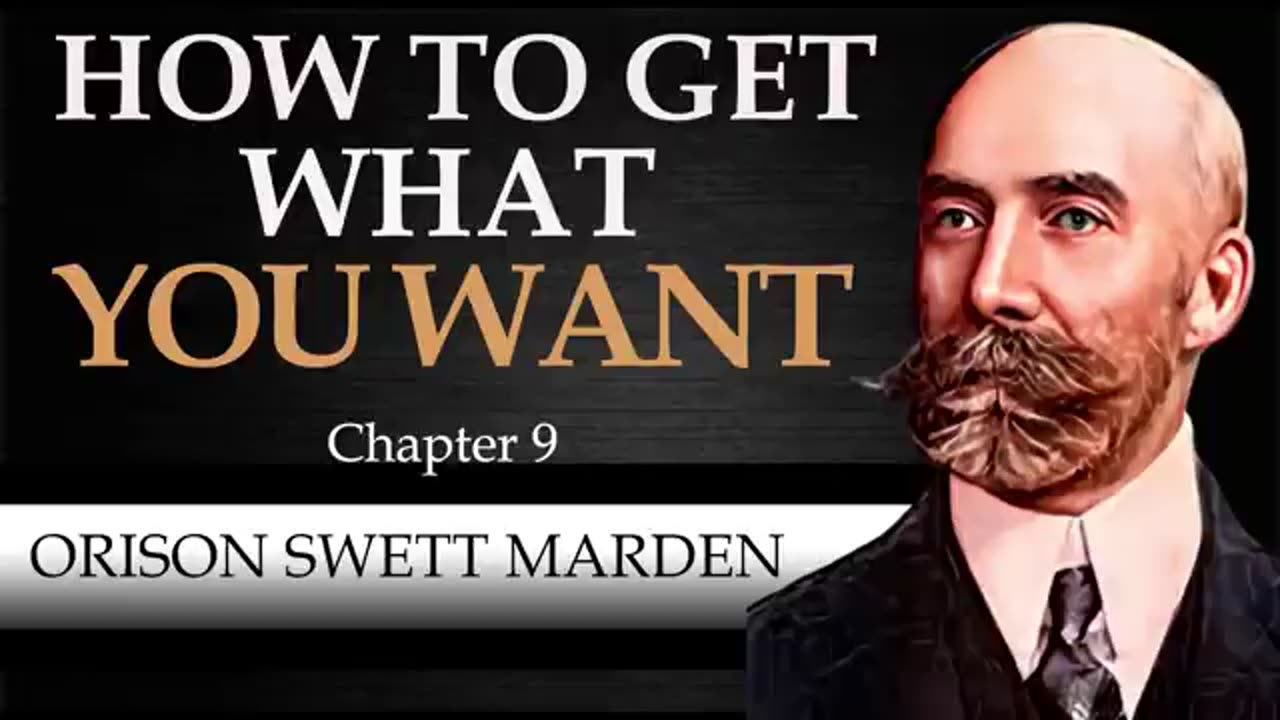 HOW TO GET WHAT YOU WANT | ORISON SWETT MARDEN [ Complete Audiobook ]