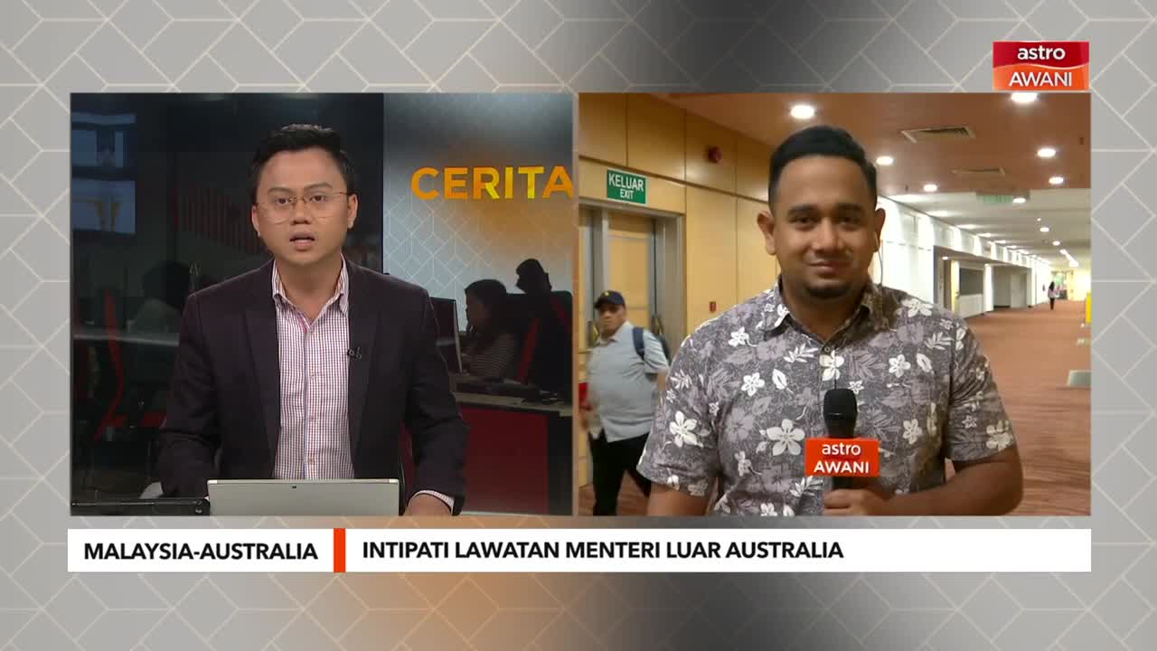 Cerita Sebalik Berita: Malaysia-Australia | Intipati lawatan Menteri Luar Australia