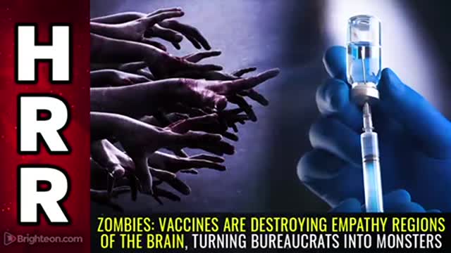 ZOMBIES: Vaccines are destroying EMPATHY regions of the brain