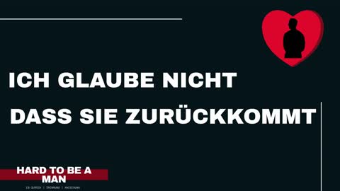 Ich glaube nicht dass mein/e Ex zurückkommt