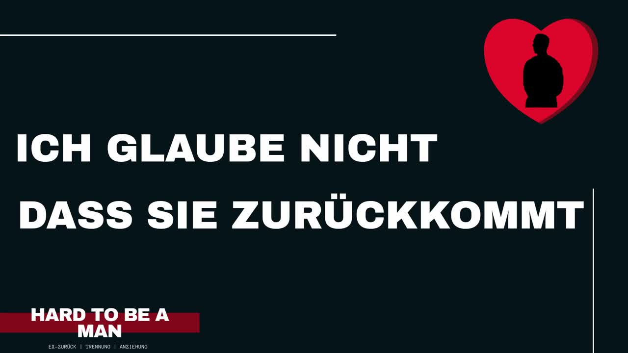 Ich glaube nicht dass mein/e Ex zurückkommt