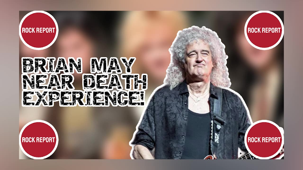 BRIAN MAY NEAR DEATH EXPEREINCE