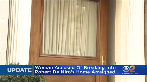 Woman accused of breaking into Robert de Niro's home granted bail