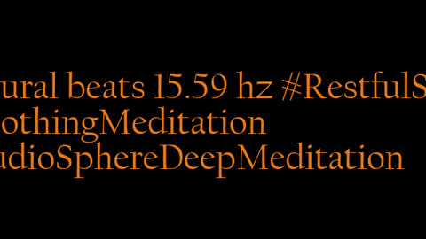 binaural_beats_15.59hz_BinauralAmbientHealing BinauralDeepFocus AudioSphereSoothingSoundscape