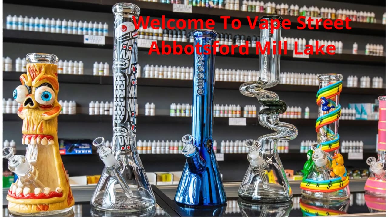 Vape Street : Vape Shop in Abbotsford, BC | (604) 758-0707