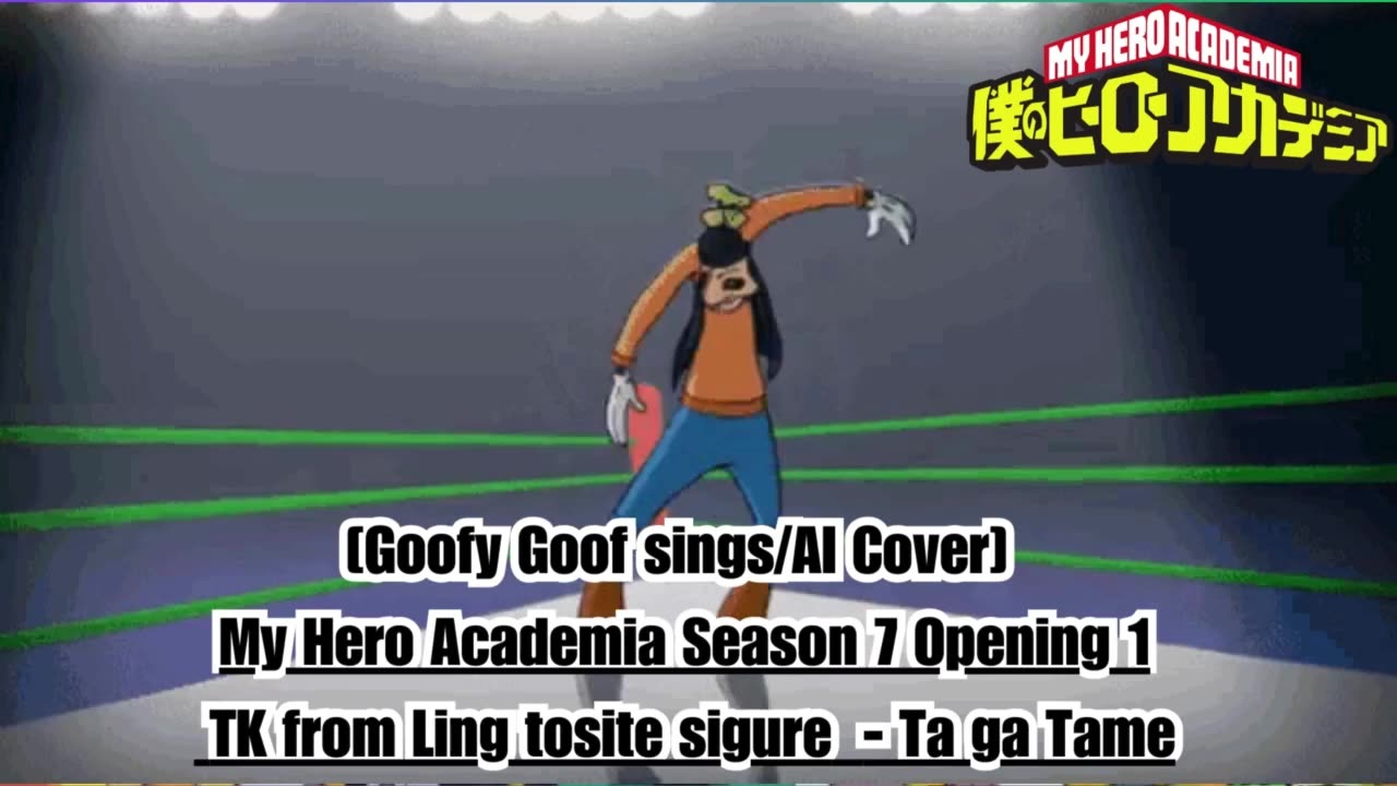 [Goofy Goof sings/AI Cover] My Hero Academia Season 7 OP 1 TK from Ling tosite sigure - TagaTame