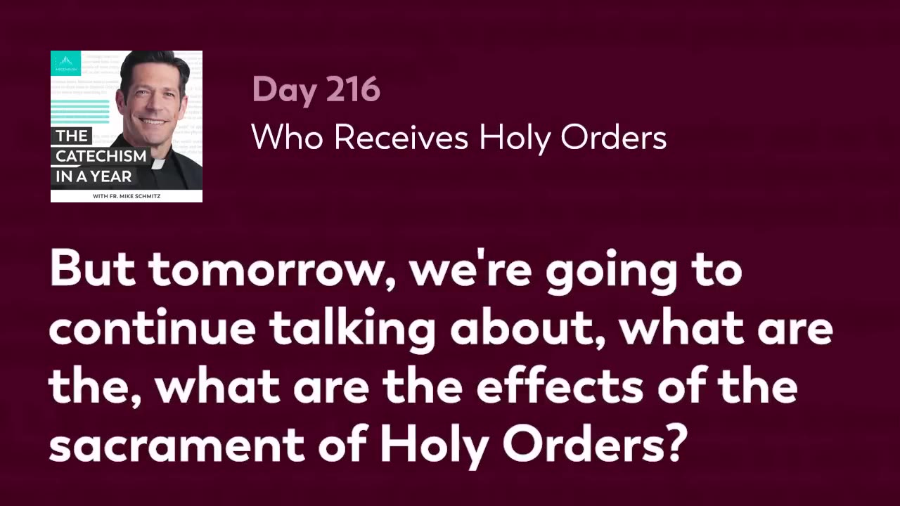 Day 216: Who Receives Holy Orders — The Catechism in a Year (with Fr. Mike Schmitz)