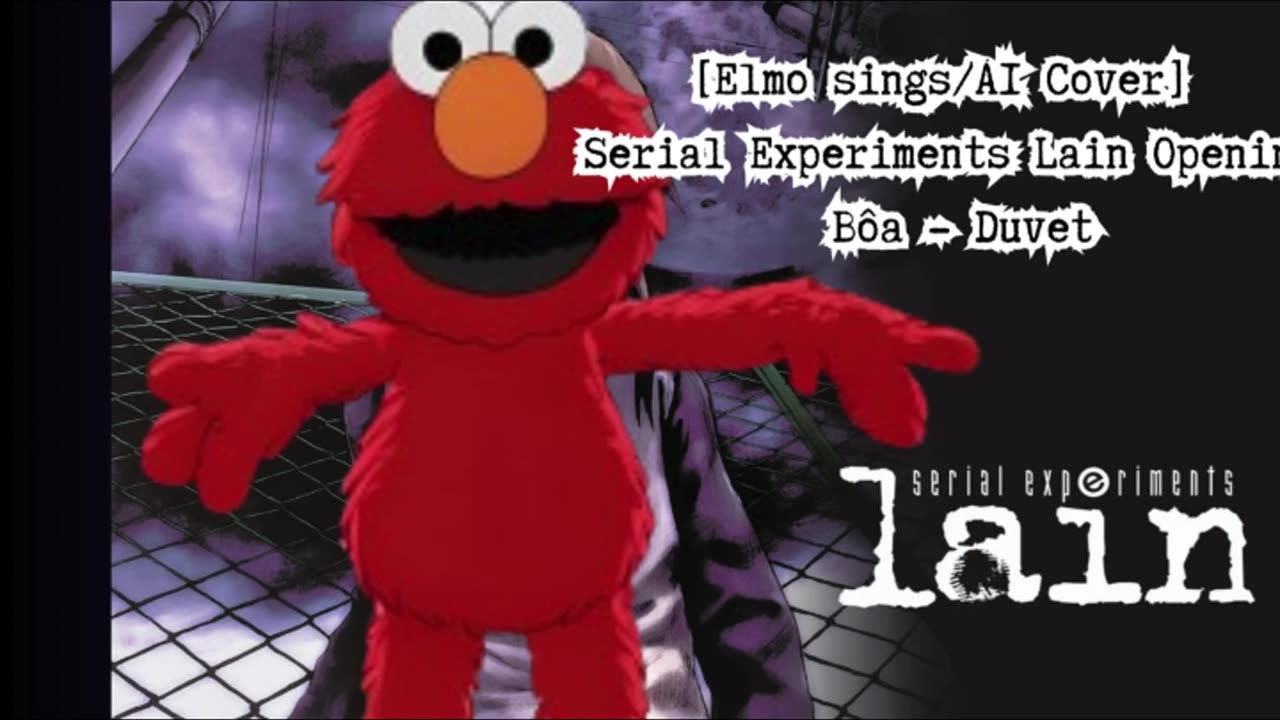 [Elmo sings/AI Cover] Serial Experiments Lain Opening Bôa - Duvet