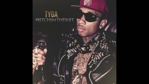 Tyga - #BitchImTheShit Mixtape