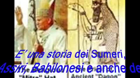 Il Papa ed il dio pagano babilonese Oannes DOCUMENTARIO nazisti pagani massonici satanisti vaticani che verranno sterminati e moriranno tutti nei loro peccati che NON GLI SARANNO MAI RIMESSI