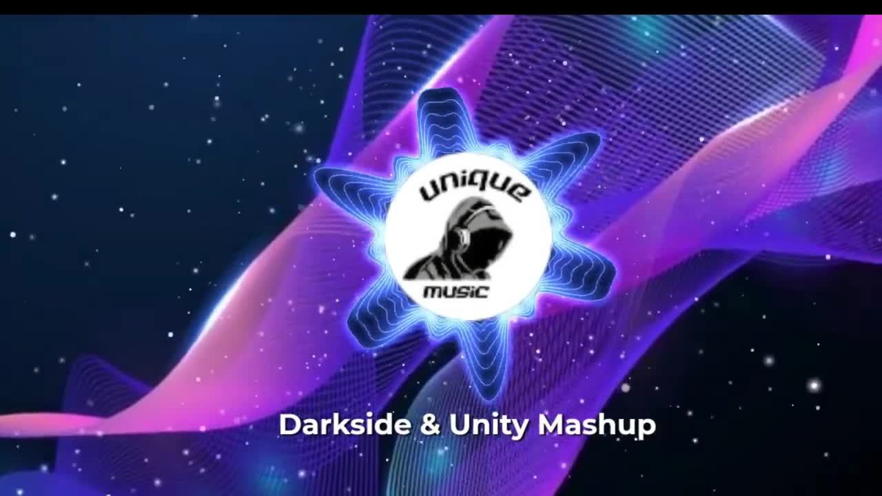 Darkside - Unity Mashup - Unique Music -