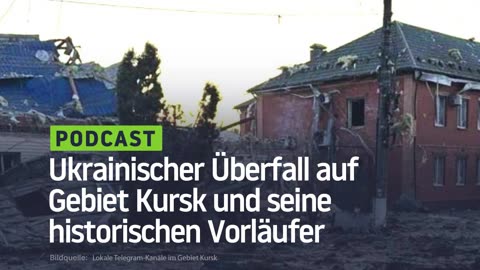 Ukrainischer Überfall auf Gebiet Kursk und seine historischen Vorläufer