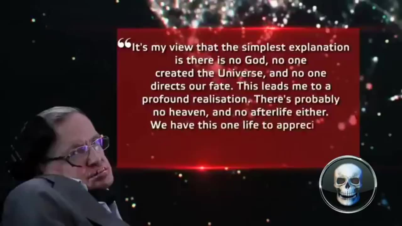 Steven Hawking - Intelligence - God_ - Athiesm_ ILLUMINATI?