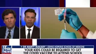 Tucker & Dr Marty Makary: CDC Could Make COVID Vax Mandatory for Kids.