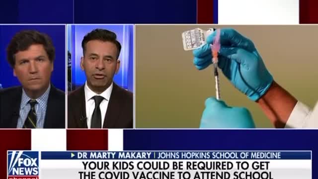 Tucker & Dr Marty Makary: CDC Could Make COVID Vax Mandatory for Kids.