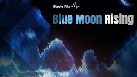 Stevie Fitz - Blue Moon Rising