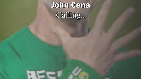 John Cena calling