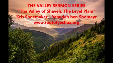 “The Valley of Shaveh: The Level Plain”