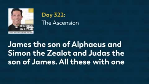 Day 322: The Ascension — The Bible in a Year (with Fr. Mike Schmitz)