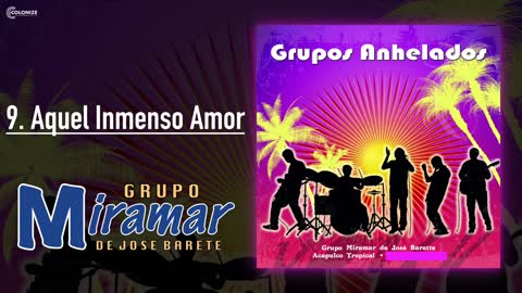 Aquel Inmenso Amor - Grupo Miramar