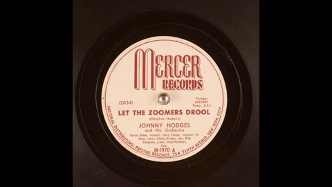 LET THE ZOOMERS DROOL By Johnny Hodges and His Orchestra